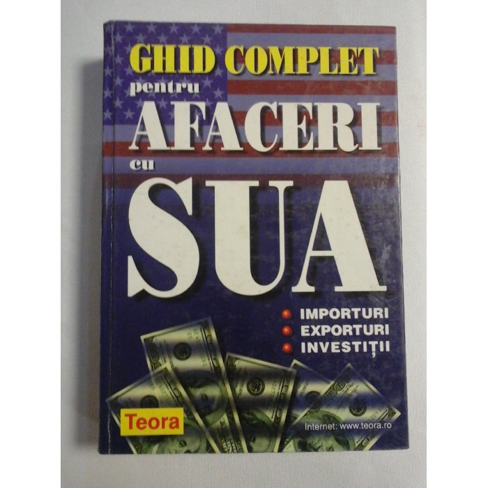   GHID  COMPLET pentru AFACERI cu SUA  (importuri; exporturi; investitii)  -  coordonator Edward G. Hinkelman  